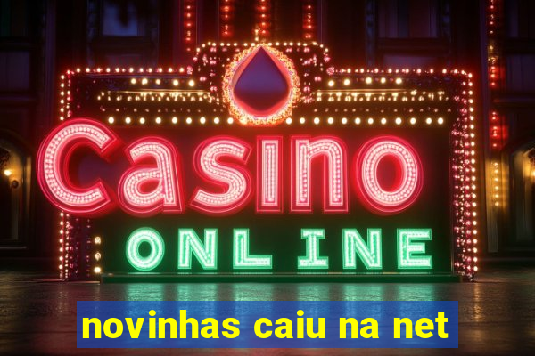 novinhas caiu na net